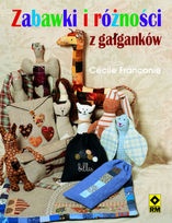 Okładka: Cécile Franconie - Zabawki i różności z gałganków