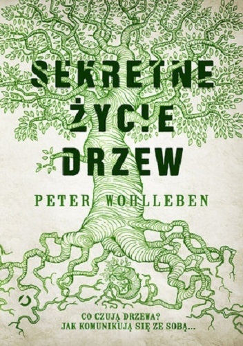 Okładka: Peter Wohlleben - Sekretne życie drzew