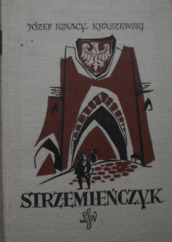 Okładka: Józef Ignacy Kraszewski - Strzemieńczyk: Czasy Władysława Warneńczyka