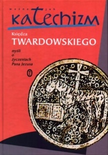 Okładka: Jan Twardowski - Ważne jak katechizm. Księdza Twardowskiego myśli o życzeniach Pana Jezusa