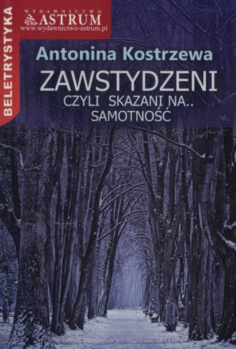 Okładka: Antonina Kostrzewa - Zawstydzeni, czyli skazani na.. Samotność