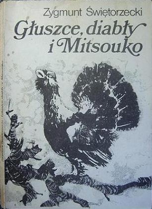 Okładka: Zygmunt Świętorzecki - Głuszce, diabły i Mitsouko