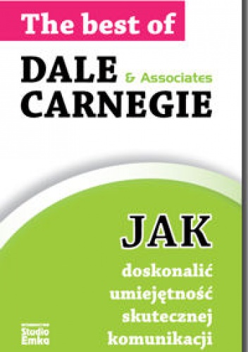 Okładka: Dale Carnegie - Jak doskonalić umiejętność skutecznej komunikacji