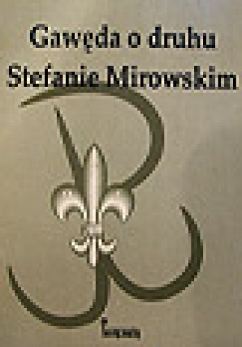 Okładka: Marian Ł Michałowski - Gawęda o druhu Stefanie Mirowskim