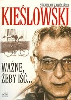 Okładka: Stanisław Zawiśliński - Kieślowski - ważne, żeby iść...