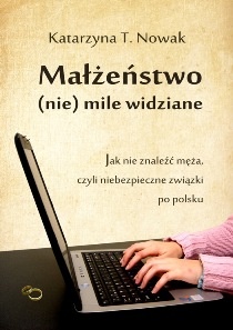 Okładka: Katarzyna T. Nowak - Małżeństwo (nie) mile widziane