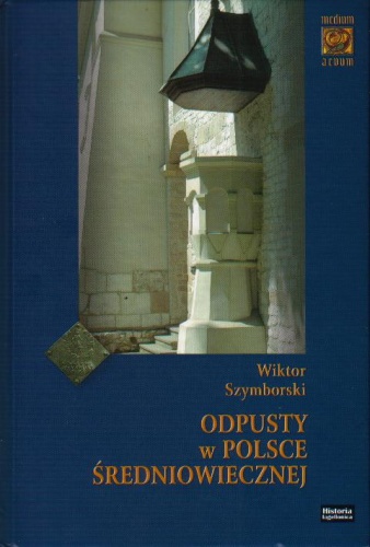 Okładka: Wiktor Szymborski - Odpusty w Polsce średniowiecznej