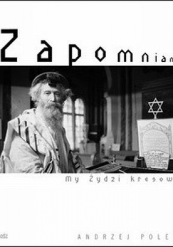 Okładka: Andrzej Polec - Zapomniani. My, Żydzi Kresowi