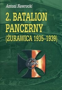 Okładka: Antoni Nawrocki - 2 batalion pancerny Żurawica 1935-1939 - Nawrocki Antoni
