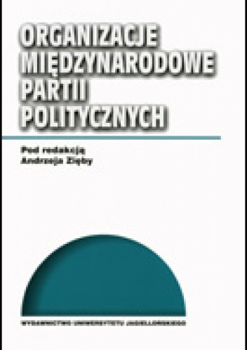 Okładka: Andrzej Zięba - Organizacje międzynarodowe partii politycznych