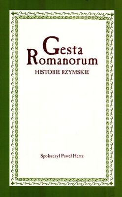 Okładka:  autor nieznany - Gesta Romanorum. Historie rzymskie