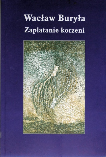 Okładka: Wacław Buryła - Zaplatanie korzeni