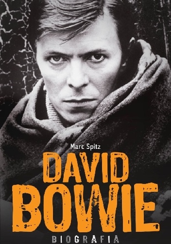 Marc Spitz - David Bowie. Biografia