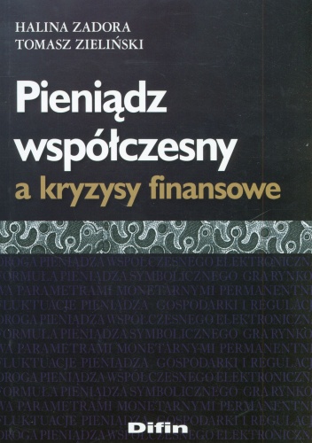 Okładka: Tomasz Zieliński - Pieniądz współczesny a kryzysy finansowe