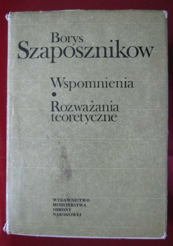 Okładka: Borys Szaposznikow - Wspomnienia. Rozważania teoretyczne