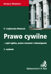 Okładka: Katarzyna Czajkowska-Matosiuk - Prawo cywilne - część ogólna, prawo rzeczowe i zobowiązania