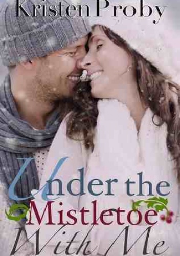 Okładka: Kristen Proby - Under The Mistletoe With Me