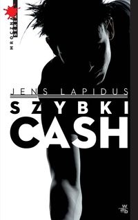 Okładka: Jens Lapidus - Szybki cash. Głód, nienawiść, pogoń
