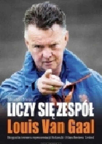 Okładka: Maarten Meijer - Liczy się zespół. Louis van Gaal