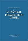 Okładka: Helena Zawistowska - W państwie podziemnego gnoma