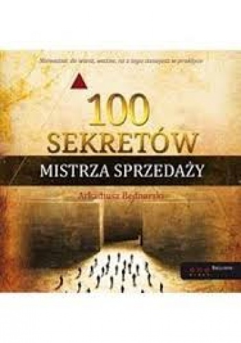 Okładka: Arkadiusz Bednarski - 100 sekretów Mistrza Sprzedaży