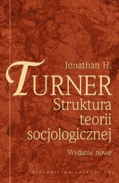 Okładka: Jonathan H. Turner - Struktura teorii socjologicznej