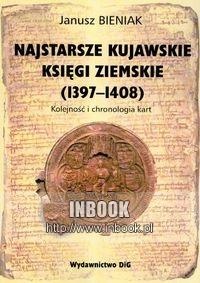 Okładka: Janusz Bieniak - Najstarsze kujawskie księgi ziemskie 1397-1408