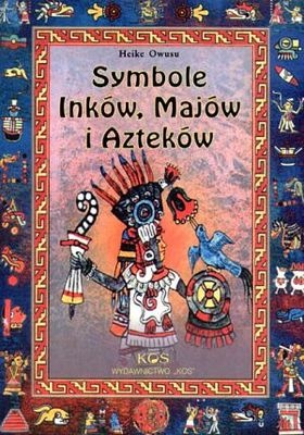 Okładka:  Heike Owusu - Symbole Inków, Majów i Azteków