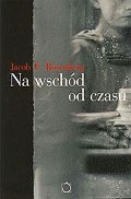 Okładka: Jacob G. Rosenberg - Na wschód od czasu