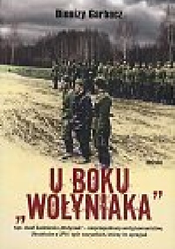 Okładka: Dionizy Garbacz - U boku Wołyniaka