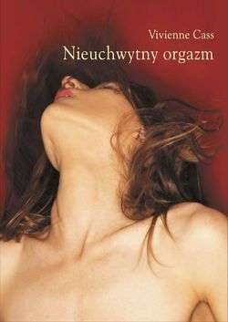 Okładka: Vivienne Cass - Nieuchwytny orgazm. Poradnik osiągania satysfakcji seksualnej