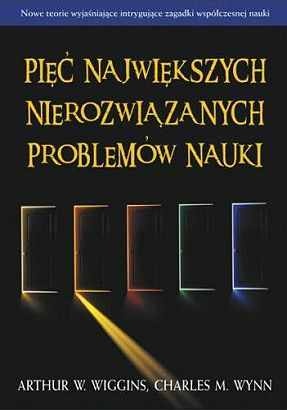 Okładka: Charles M. Wynn - Pięć największych nierozwiązanych problemów nauki