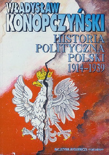 Okładka: Władysław Konopczyński - Historia polityczna Polski 1914 - 1939