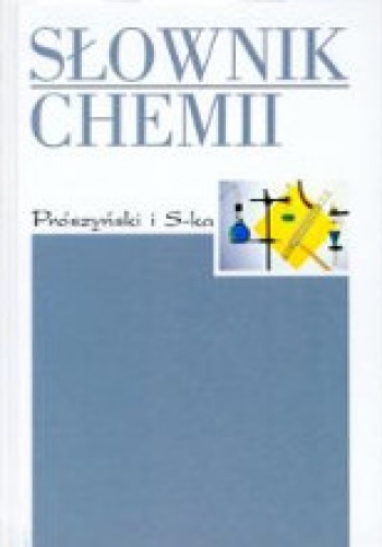 Okładka:  praca zbiorowa - Słownik chemii