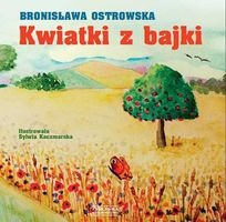 Okładka: Bronisława Ostrowska - Kwiatki z bajki