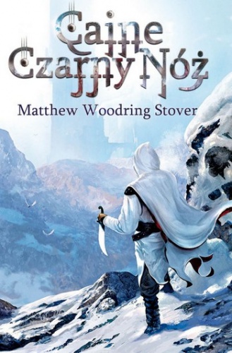 Okładka: Matthew Woodring Stover - Caine Czarny Nóż