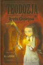Okładka: R. L. Lafevers - Teodozja i Berło Ozyrysa