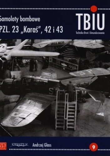 Okładka: Andrzej Glass - TBiU 2/2014. Samoloty bombowe PZL.23 Karaś, 42 i 43