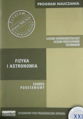 Okładka: Grzegorz F. Wojewoda - Fizyka i astronomia - program nauczania w zakresie podstawowym dla liceum ogólnokształcącego, liceum profilowanego i technikum