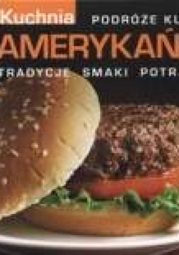 Okładka:  praca zbiorowa - Kuchnia amerykańska