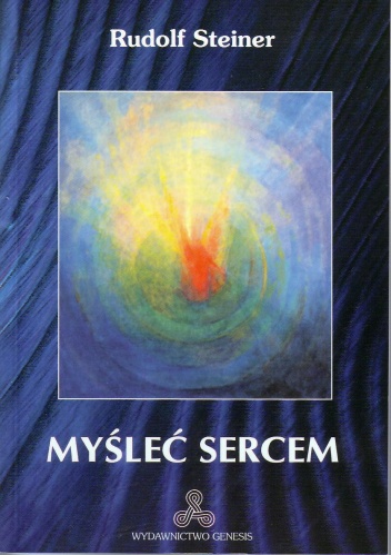 Okładka: Rudolf Steiner - Myśleć sercem