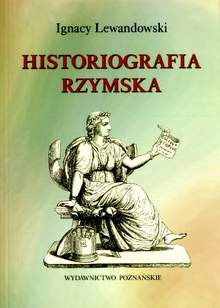 Okładka: Ignacy Lewandowski - Historiografia rzymska