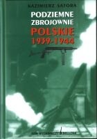 Okładka: Kazimierz Satora - Podziemne zbrojownie polskie 1939-1944