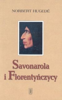 Okładka: Norbert Hugede - Savonarola i Florentyńczycy
