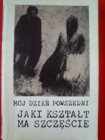 Okładka:  praca zbiorowa - Mój Dzień Powszedni. Jaki kształt ma szczęście