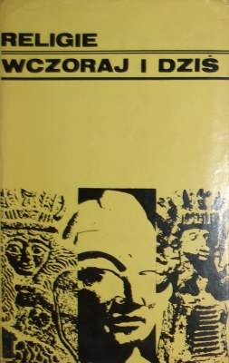 Okładka: Wiesław Kotański - Religie wczoraj i dziś