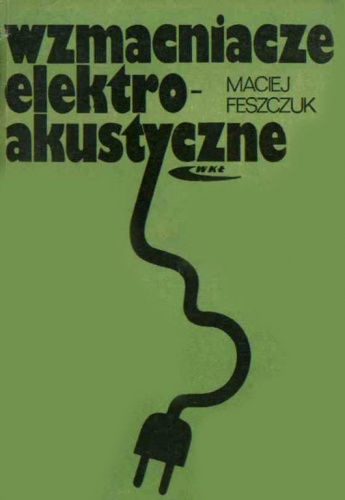 Okładka: Maciej Feszczuk - Wzmacniacze elektroakustyczne