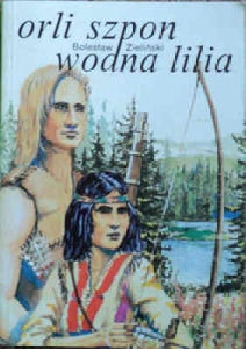 Okładka: Bolesław Zieliński - Orli Szpon. Wodna Lilia