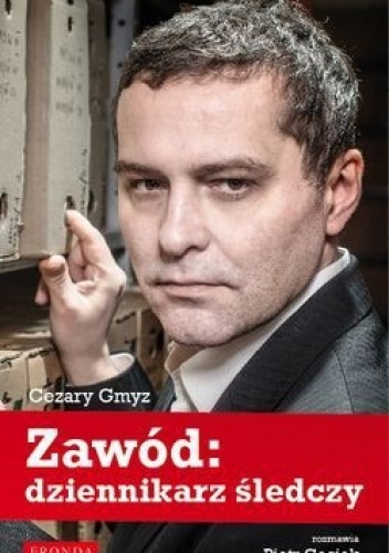 Okładka: Piotr Gociek - Zawód: dziennikarz śledczy