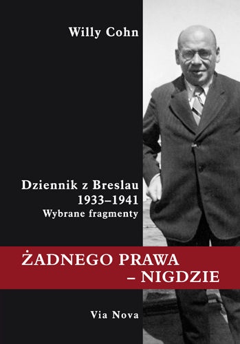 Okładka: Willy Israel Cohn - Żadnego prawa - nigdzie : dziennik z Breslau 1933-1931 : wybrane fragmenty